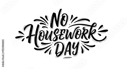 No Housework Day Handwritten Text Graphic.
