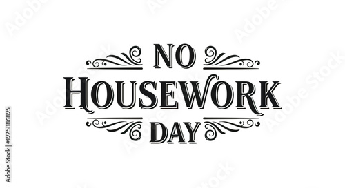 No Housework Day typography with decorative elements 1.