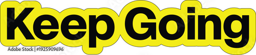 Bold motivational typography featuring the phrase “Keep Going” in black text with thick yellow outline. Modern high contrast design symbolizing determination, perseverance and positive mindset.