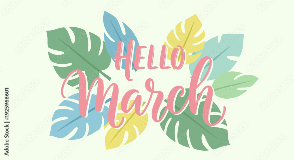 Obraz premium Hello March Text with Tropical Leaves.