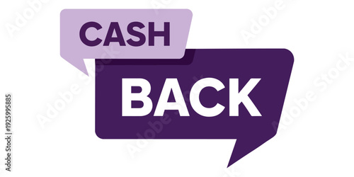 Cash back offer in purple and white speech bubbles on white background