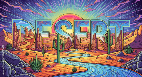 Vibrant desert landscape with winding river cacti and sunset desert word art
