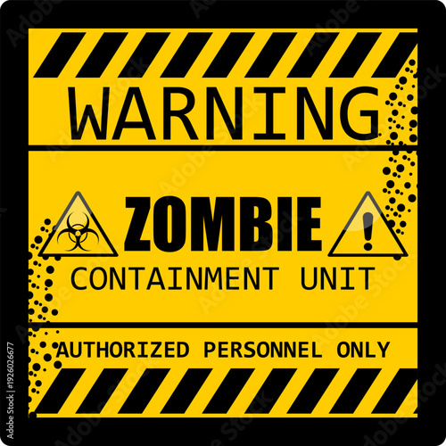 Warning, Zombie containment , sign vector