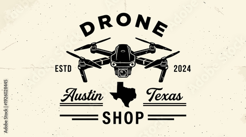 Austin Texas Drone Shop Logo - Vintage Retro Quadcopter Emblem Design Estd 2024