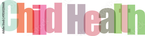 Child Health Overlapping Transparent Text Design