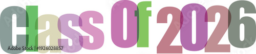 Class of 2026 Overlapping Multicolor Text Graphic on White Background
