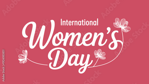 White cursive text on pink background celebrating International Womens Day with floral accents