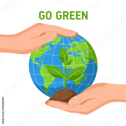 Hands Protecting Earth with Growing Plant and Go Green Text
