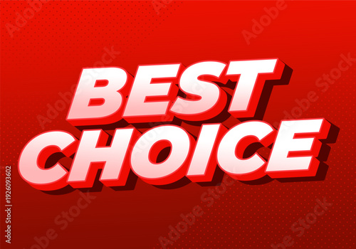 Bold 3d text reading best choice in glossy red and white on a red gradient background with subtle halftone dots