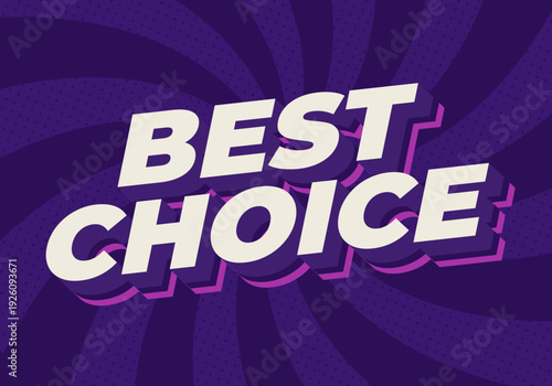 Bold retro pop art graphic with the words best choice in cream colored 3d letters, purple spiral background and pink shadows