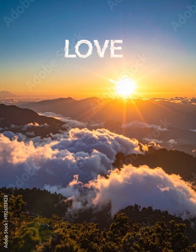 Stunning Sunrise Over Mountain Peaks with Clouds and the Word Love in the Sky.