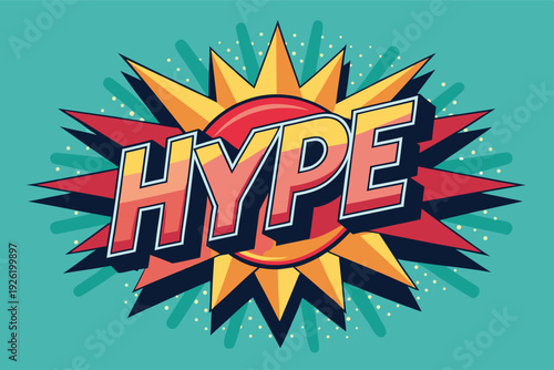 Vibrant comic book style HYPE graphic with bold colorful explosion
