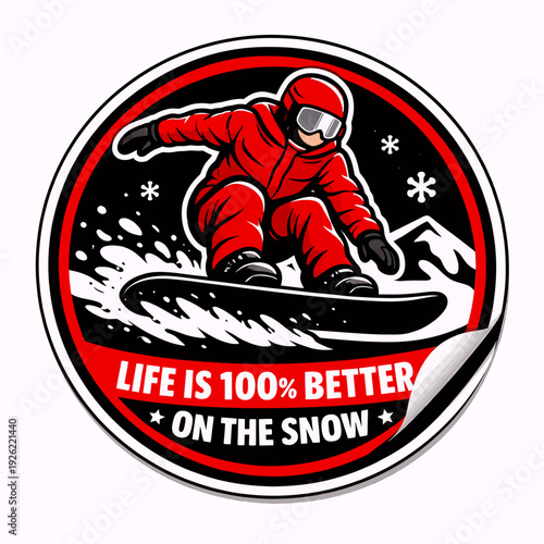 Vibrant circular sticker featuring a snowboarder in red gear on a snowy mountain with snowflakes and the text 'LIFE IS 100% BETTER ON THE SNOW'.