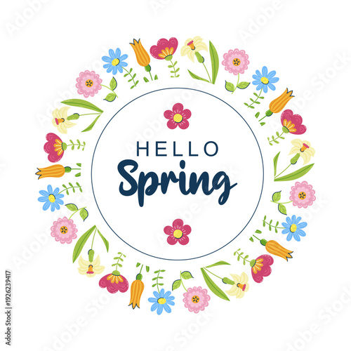 Round floral frame with inscription Hello Spring in center. Seasonal hand drawn card, poster, web banner. Vector illustration on white background.