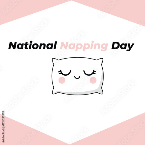 National Napping Day cute illustration of smiling pillow with closed eyes and text promoting rest, relaxation, and wellness