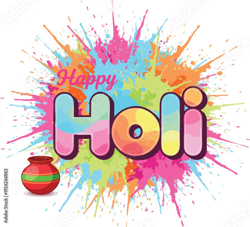 Happy holi festival celebration text with colorful paint splash and traditional pot illustration