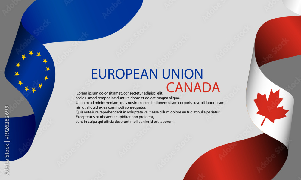 Obraz premium Europe Union and Canada ribbon flag background, banner, wallpaper for text. European Canadian Trade Agreement, Cooperation, negotiation, partnership, membership template