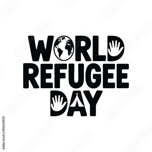 World refugee day typography with symbolic hand globe and shelter icons in letters