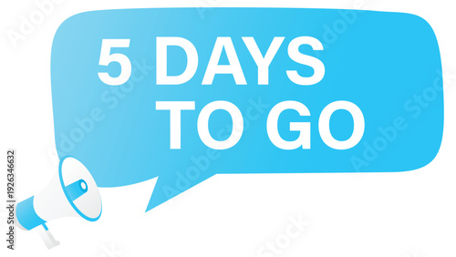  megaphone with 5 day to go speech bubble. Banner for business, marketing and advertising. Vector illustration.