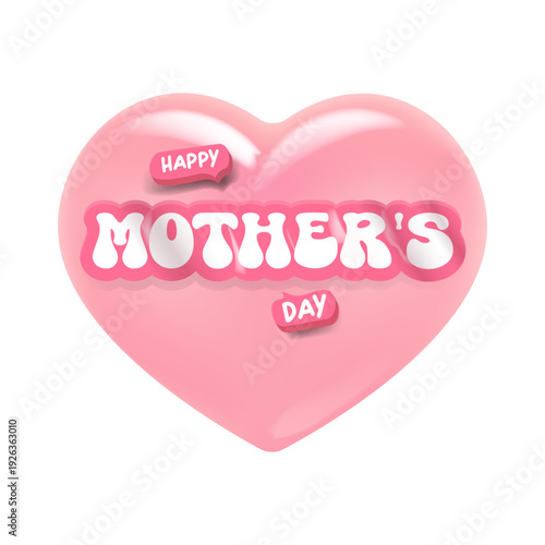 Happy Mothers Day 3D pink glossy heart illustration, romantic glass heart with greeting lettering isolated on white. Elegant 3D glossy pink heart Happy Mothers Day typography banner