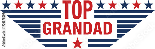 Top Grandad Patriotic Typography with Stars and Wings Design