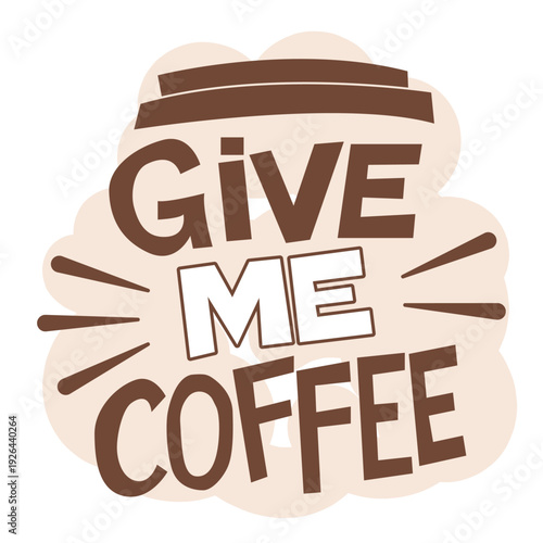 Give me coffee typography lettering design with vintage style.