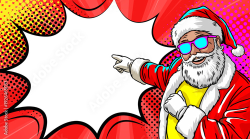 Pop Art Santa Claus - Retro Comic Christmas with Sunglasses Pointing Speech Bubble
