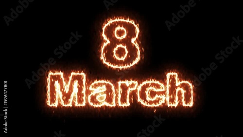 Fire Flame Burning 8 March Text on Black Background