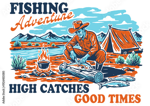 Fishing adventure poster art. High catches good times concept. Retro wilderness camping scene. Angler preparing fish outdoors.