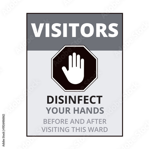 Desinfect your hands before and after visiting this ward