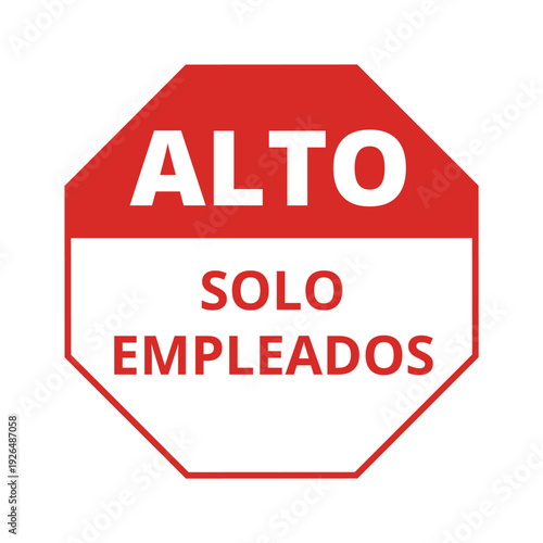 Red alto solo empleados octogonal sign on a white background (trad. stop employees only)