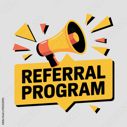 A bright megaphone announces 'REFERRAL PROGRAM', conveying excitement and growth for customer engagement in a marketing setting.