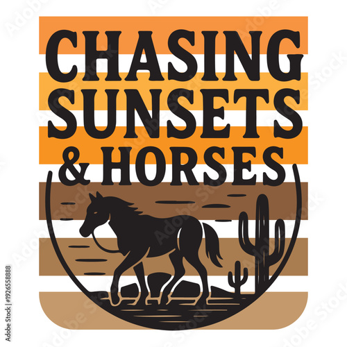 Chasing Sunsets and Horses in desert landscape graphic for t-shirt 