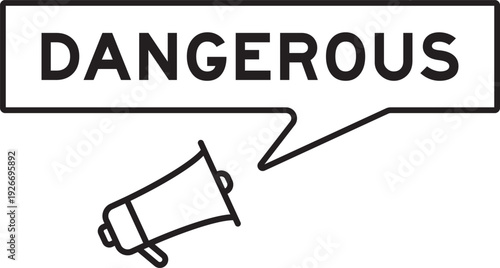 Megaphone icon with speech bubble in word dangerous on white background