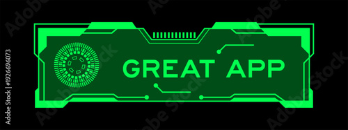 Green color of futuristic hud banner that have word great app on user interface screen on black background