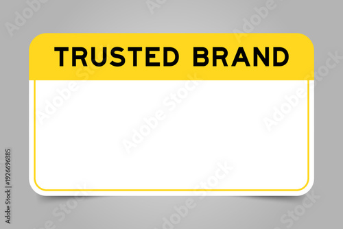 Label banner that have yellow headline with word trusted brand  and white copy space, on gray background