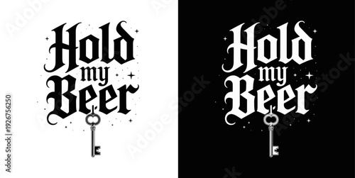 Hold my Beer Vintage Blackletter Typography Design with Antique Key and Stars Flat Illustration