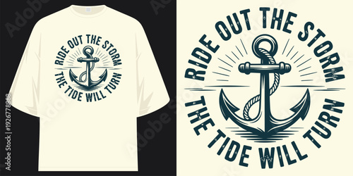ride out the storm the tide will turn vintage anchor nautical maritime ocean adventure badge t shirt design vector illustration artwork
