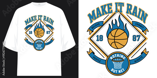 make it rain basketball believe hustle commit achieve 18 87 flaming ball hoop nothing but net t shirt design vector illustration artwork