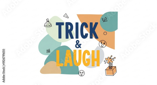 Colorful trick and laugh graphic with abstract shapes and cartoon elements on white background