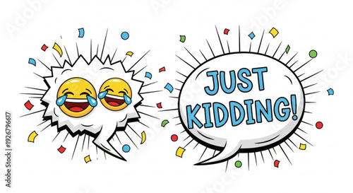 Laughing emojis with speech bubble saying just kidding colorful confetti around humorous expression