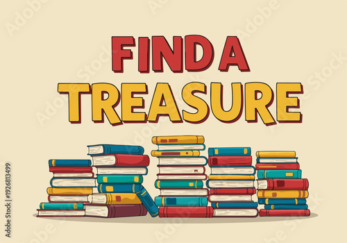 Retro illustration of stacked books beneath the phrase "Find a Treasure," symbolizing knowledge and discovery.