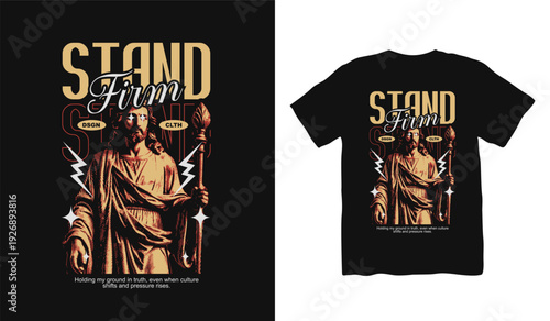 Stand Firm Christian Streetwear Vector T-shirt, Brutalism Design . Faith Graphic T shirt. Jesus T shirt Design for Print on Demand, Urban T-shirt Design