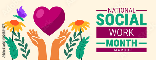 National Social Work Month March Banner or background design. Heart and Open Hands Illustration with Spring Flowers and Butterfly on Cream Background for Honoring Social Workers and Community Support 