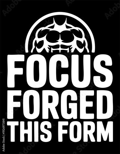 Focus Forged This Form Motivational Text Art vector