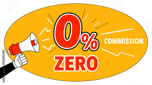 Zero percent commission advertisement with megaphone on yellow oval background