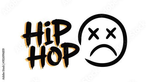 Edgy urban-style graphic featuring the text Hip Hop in graffiti font accompanied by a minimalist sad face emoji.