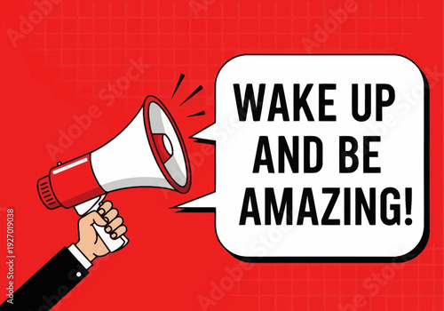 Wake up and be amazing motivational megaphone on red