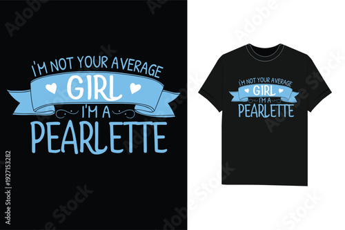 Im not your average girl i'm a pearlette funny tshirt design Vector