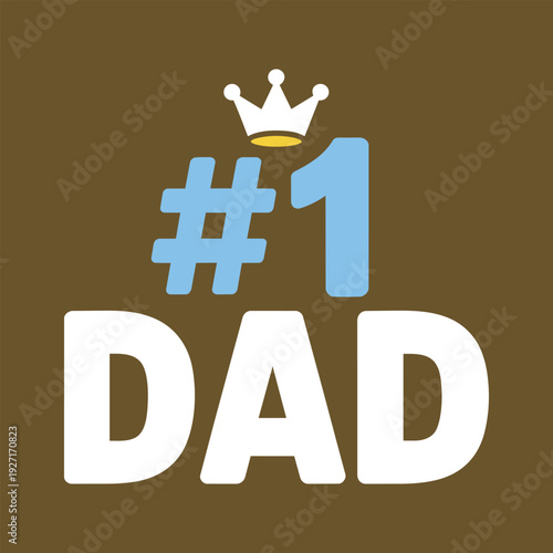 Number one dad vector illustration, perfect for fathers day, dad birthday, or new dad celebration
